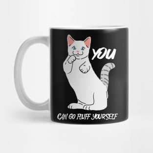 You Can Go Fluff Yourself Mug